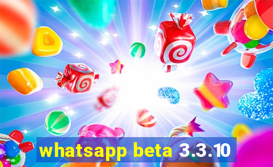 whatsapp beta 3.3.10